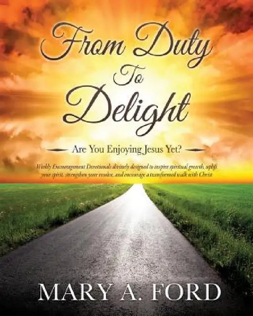 From Duty To Delight by Mary a. Ford