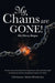 My Chains Are Gone! by Christianne Ashton Henderson