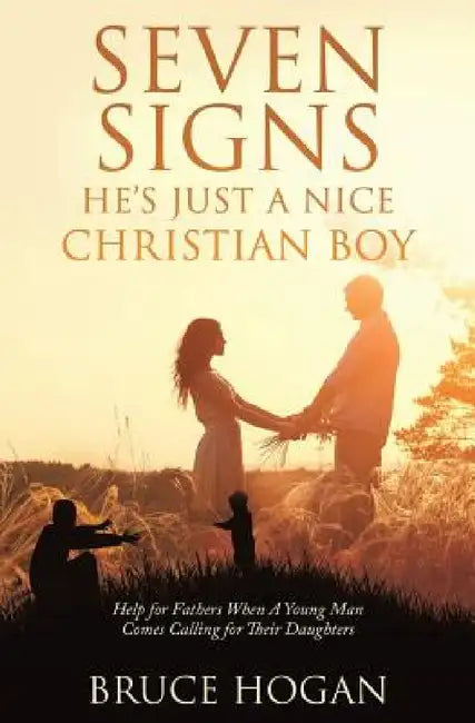 Seven Signs He's Just a Nice Christian Boy by Bruce Hogan