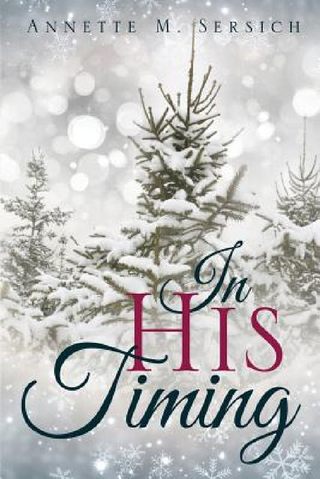 In His Timing by Annette M. Sersich
