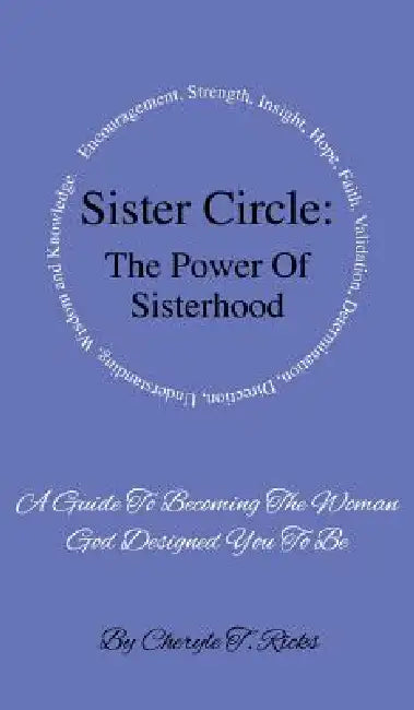 Sister Circle: The Power Of Sisterhood by Cheryle T. Ricks