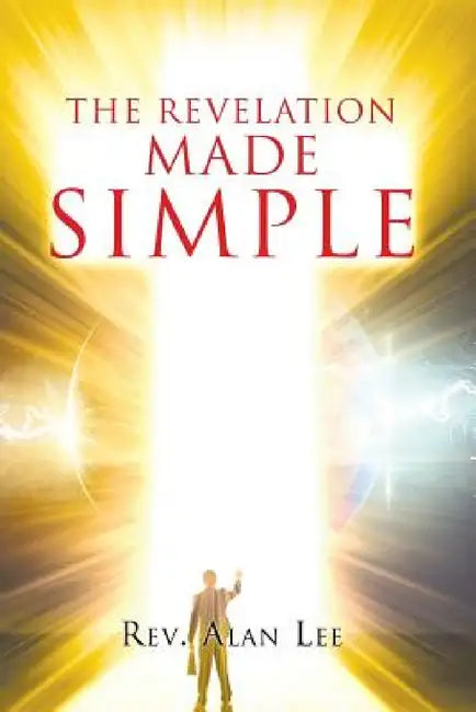 The Revelation Made Simple by Alan Lee