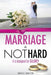 Marriage is NOT Hard by David a. Carleton
