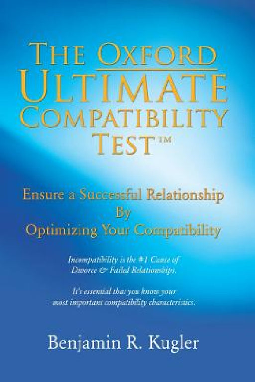 The Oxford Ultimate Compatibility Test TM by Benjamin R. Kugler