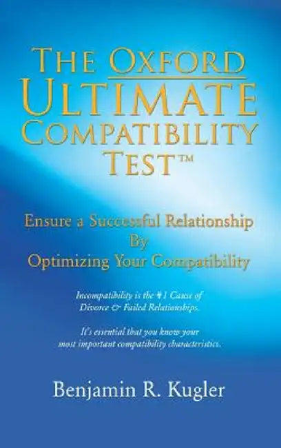 The Oxford Ultimate Compatibility Test TM by Benjamin R. Kugler
