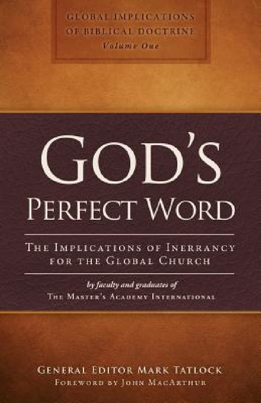 God's Perfect Word: The Implications of Inerrancy for the Global Church by The Master's Academy International