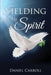 Yielding Of The Spirit by Daniel Carroll