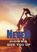 Never Gonna Give You Up by Sr. Woolard Melvyn E.