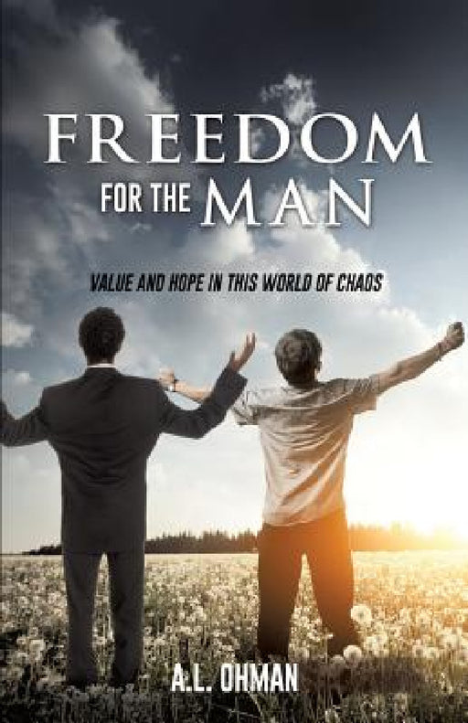 Freedom for the Man by A. L. Ohman