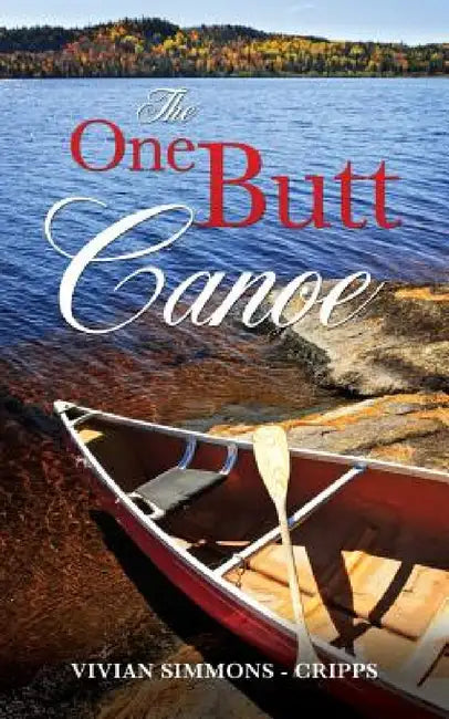 The One Butt Canoe by Vivian Simmons-Cripps