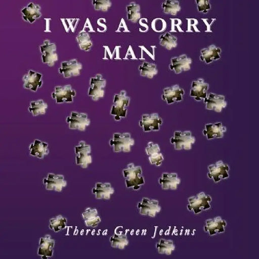 I was a sorry man by Theresa Green Jedkins
