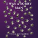I was a sorry man by Theresa Green Jedkins