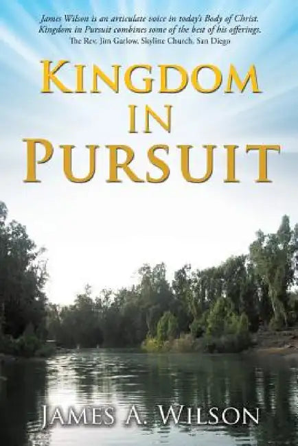 Kingdom in Pursuit by James A. Wilson