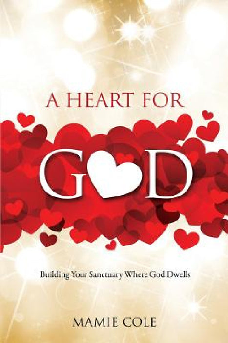 A Heart for God by Mamie Cole