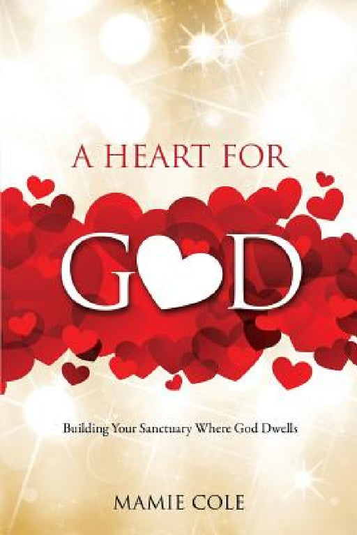 A Heart for God by Mamie Cole