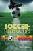 Soccer-Helpful Tips for Coaches, Parents, and Players by Mike Balson