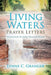 Living Waters Prayer Letters by Lynne C. Granger