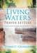 Living Waters Prayer Letters by Lynne C. Granger