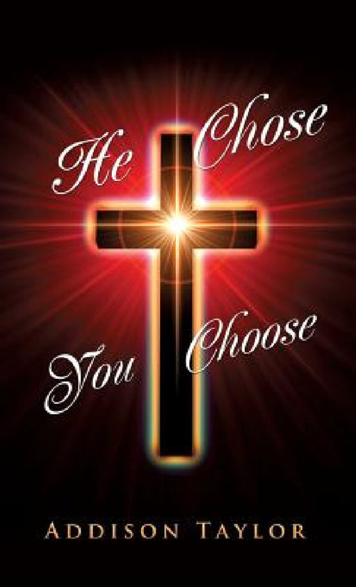 He Chose You Choose by Addison Taylor