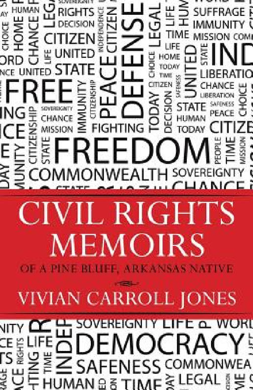 Civil Rights Memoirs of a Pine Bluff, Arkansas Native by Vivian Carroll Jones