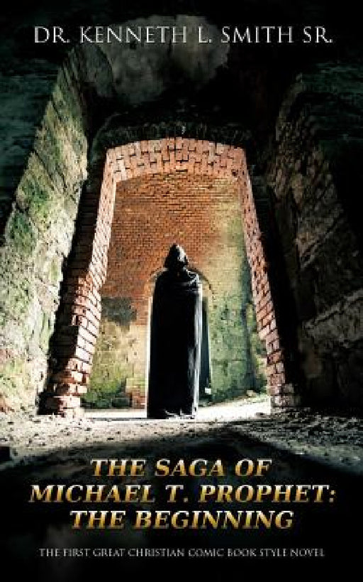 The Saga of Michael T. Prophet: The Beginning by Sr. Smith Kenneth L.