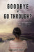Goodbye or Go Through? by Dallas T. Ruffin