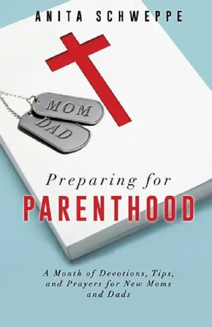 Preparing for Parenthood by Anita Schweppe