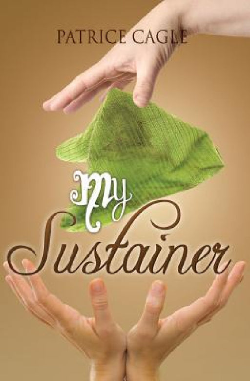My Sustainer by Patrice Cagle