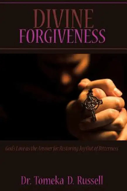 Divine Forgiveness by Tomeka D. Russell