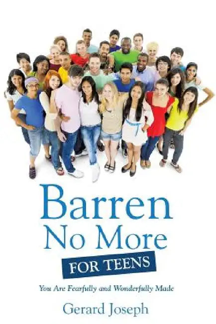 Barren No More For Teens by Gerard Joseph
