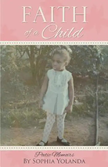 Faith of a Child by Sophia Yolanda