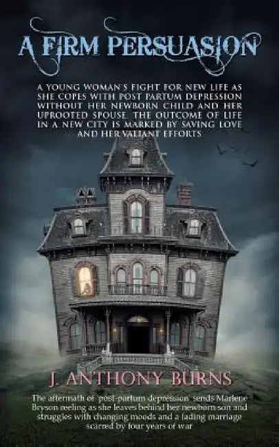 A Firm Persuasion by J. Anthony Burns