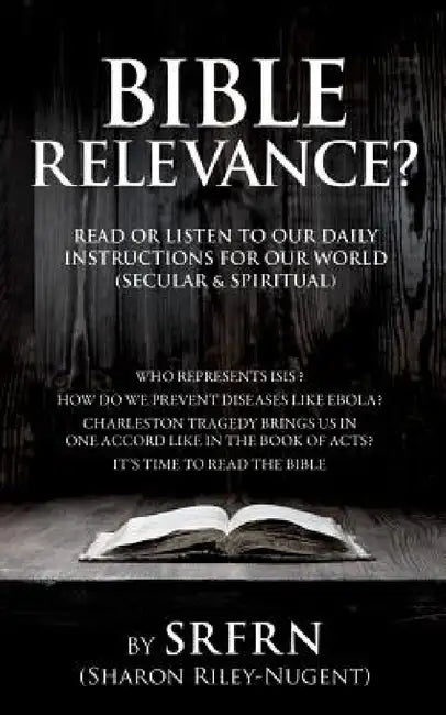 Bible Relevance? by Sharon Riley-Nugent (Srfrn)