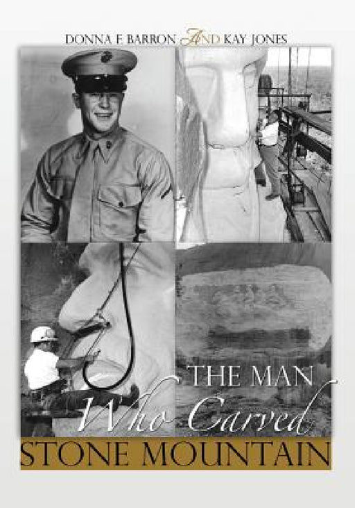 The Man Who Carved Stone Mountain by Donna F. Barron