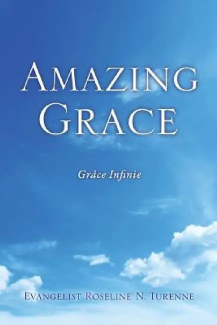 Amazing Grace by Evangelist Roseline N. Turenne