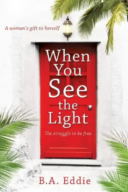 When You See The Light by B. a. Eddie