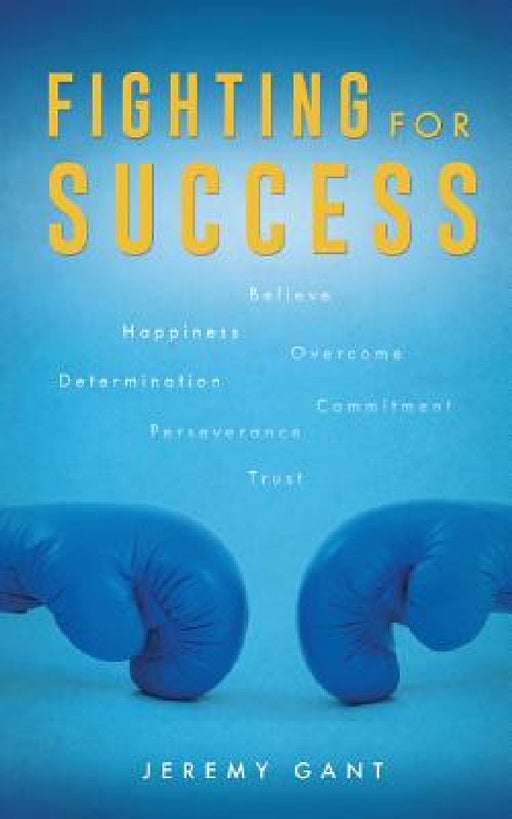 Fighting For Success by Jeremy Gant