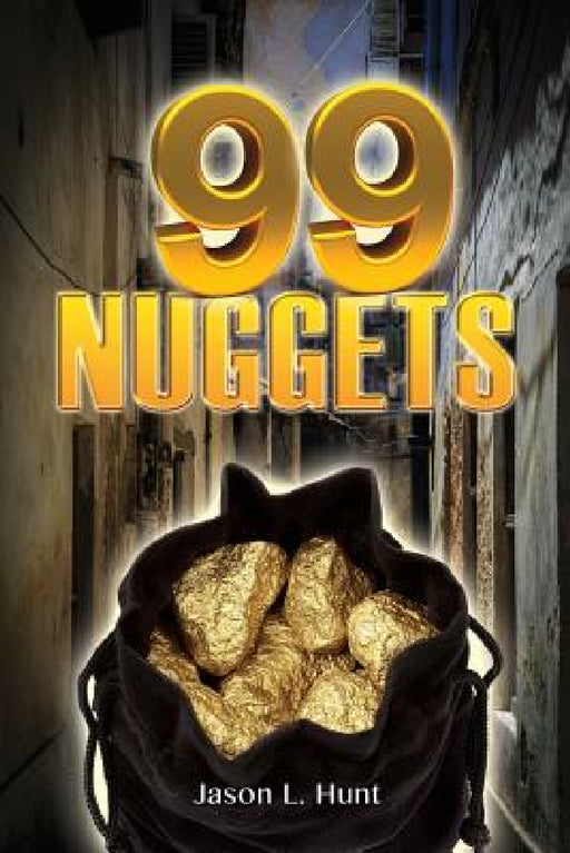 99 Nuggets by Jason L. Hunt