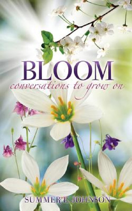 Bloom by Summer L. Johnson