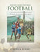 When Soccer Was Football by Steven a. Forbes
