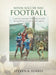 When Soccer Was Football by Steven a. Forbes