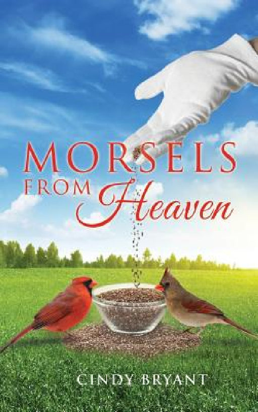 Morsels From Heaven by Cindy Bryant