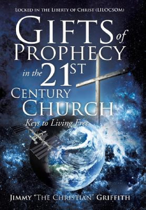Gifts of Prophecy in the 21st Century Church by Jimmy The Christian Griffith