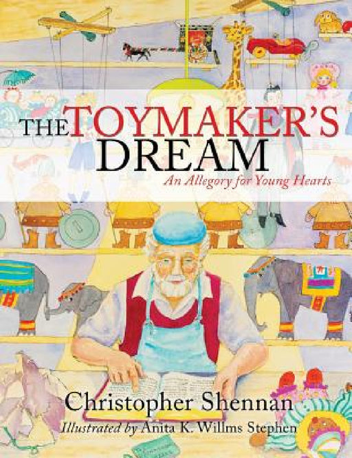 The Toymaker's Dream by Christopher Shennan, Anita K. Willms Stephen