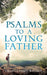 Psalms To A Loving Father by Dradill James Bonney
