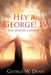 Hey By George! IV by George W. Denn