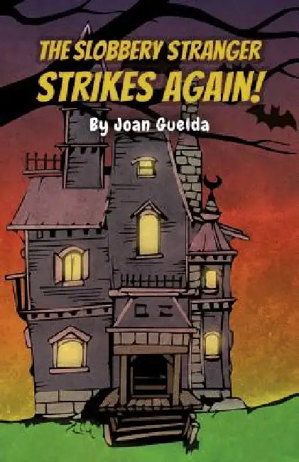 The Slobbery Stranger Strikes Again! by Joan Guelda
