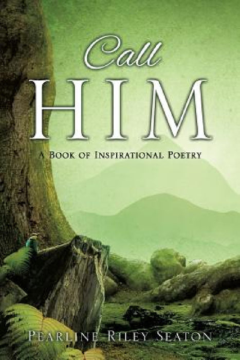 Call Him by Pearline Riley Seaton