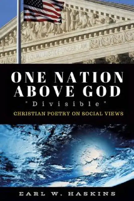 One Nation Above God "Divisible" by Earl W. Haskins
