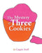 The Mystery of Three Cookies by Cappie Stuff